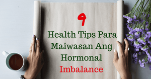 9 Health Tips Para Maiwasan Ang Hormonal Imbalance